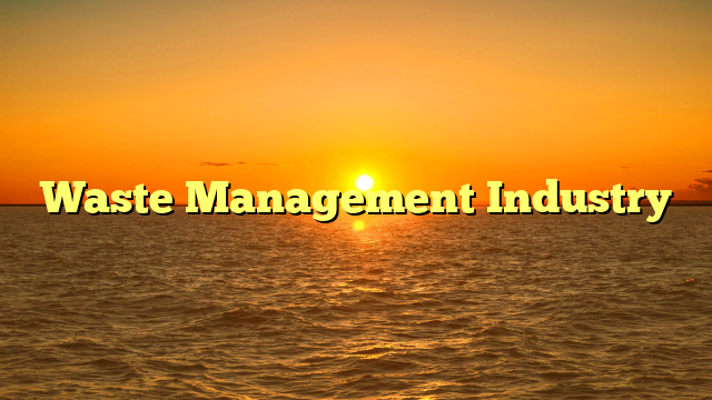 Waste Management Industry