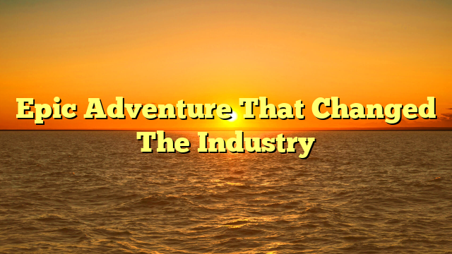 Epic Adventure That Changed The Industry